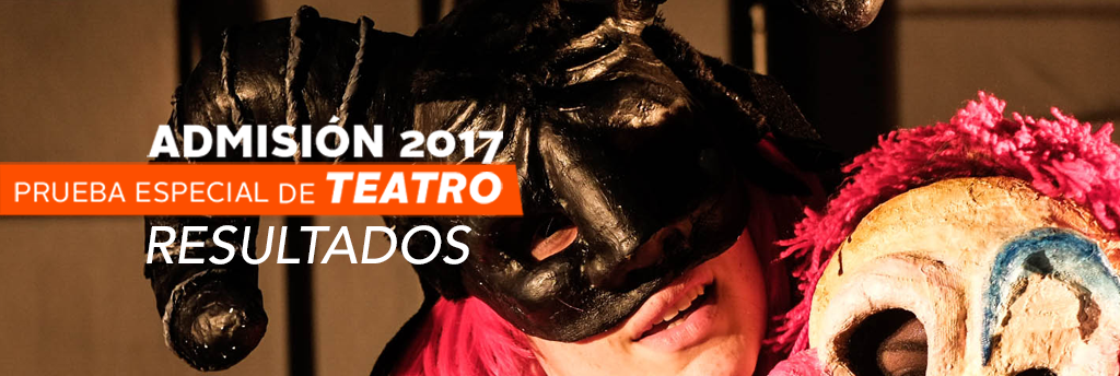 Conoce los resultados de la prueba especial de Teatro UPLA