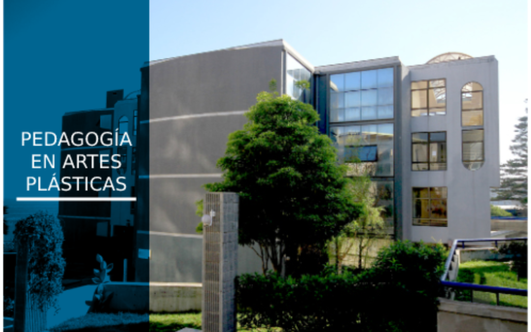 Pedagogía en Artes Plásticas recibe visita remota de Pares Evaluadores Externos en el marco de su cuarto proceso de acreditación