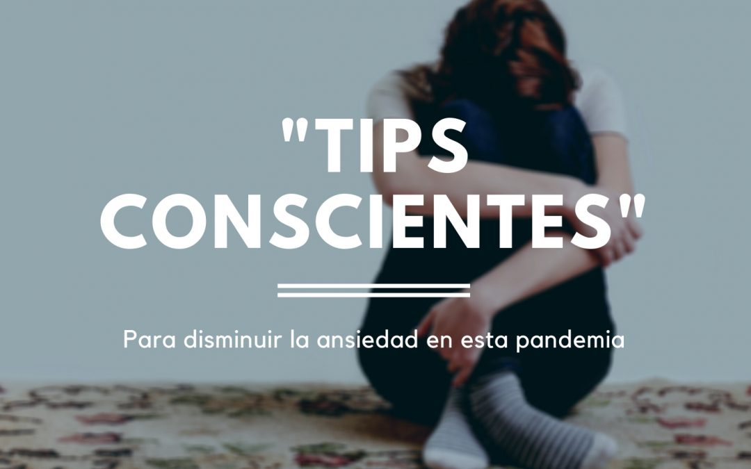 «Tips Conscientes» para disminuir la ansiedad y el consumo de alcohol y drogas
