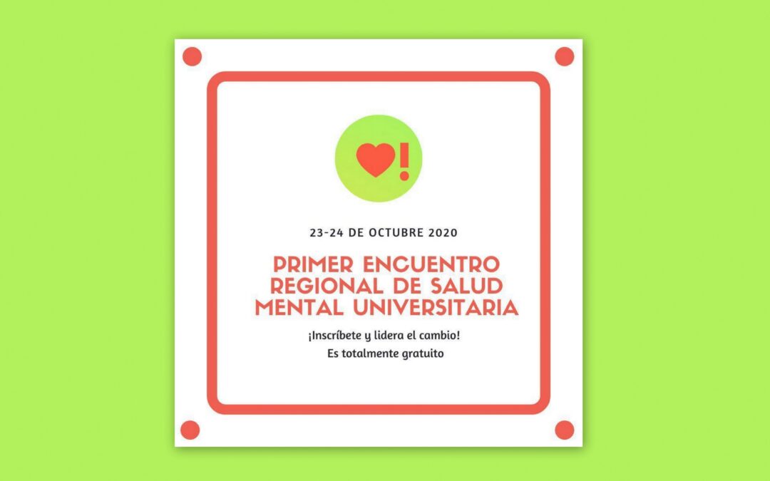 Fundación Relaciones Inteligentes invita a Encuentro Regional de Salud Mental Universitaria
