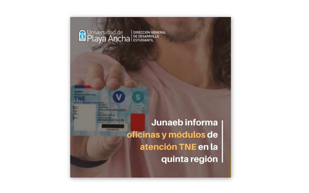 Junaeb informa oficinas y módulos de atención TNE en la quinta región