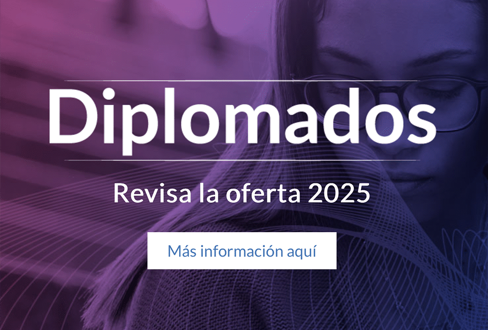 Actualízate con nuestros diplomados en línea y semipresenciales