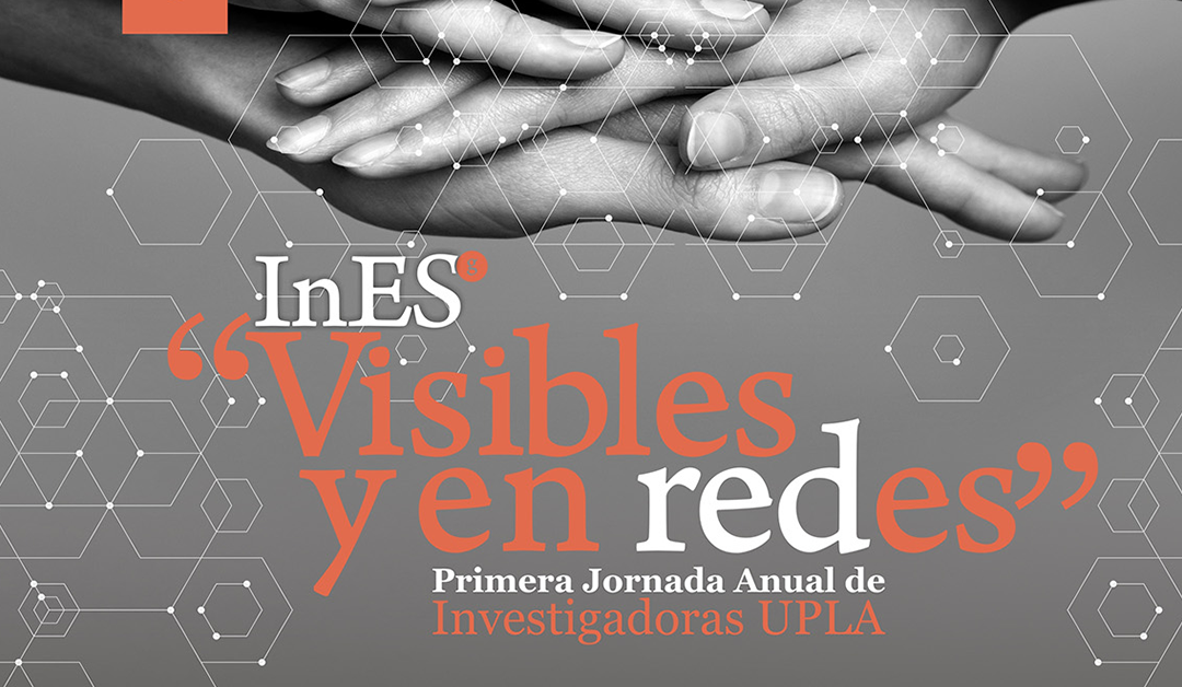 Seleccionadas las iniciativas para la Primera Jornada Anual de Investigadoras UPLA