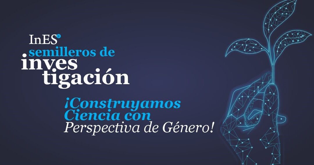 [CERRADO] Concurso Semilleros de Investigación InES Género 2025