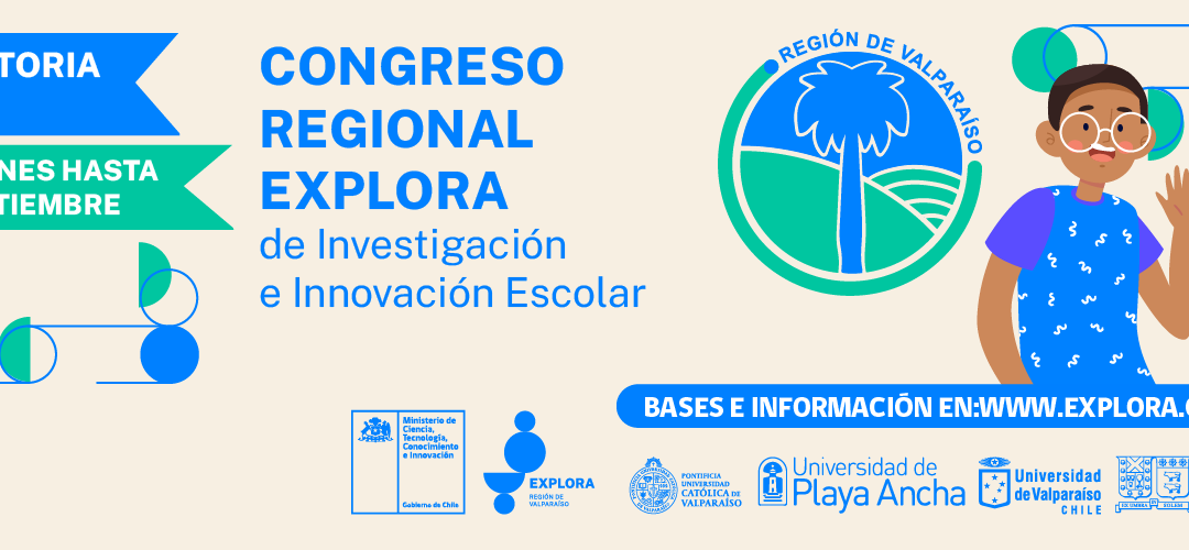 Congreso Regional Explora de Investigación e Innovación Escolar de la Región de Valparaíso 2022