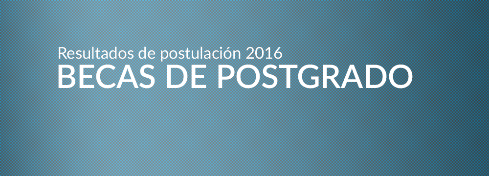 Resultados postulación a becas de Postgrado 2016