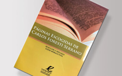 Páginas escogidas de Carlos Foresti Serrano / Eddie Morales Piña (editor)